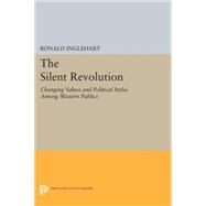 The Silent Revolution by Inglehart, Ronald, 9780691613796