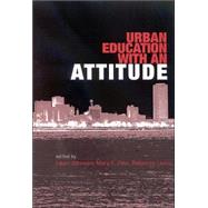 Urban Education With An Attitude by Johnson, Lauri; Finn, Mary E.; Lewis, Rebecca, 9780791463796