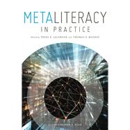 Metaliteracy in Practice by Jacobson, Trudi E.; Mackey, Thomas P., 9780838913796