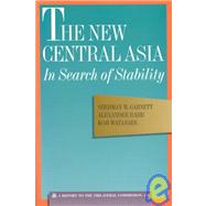 The New Central Asia by Garnett, Sherman W.; Rahr, Alexander G.; Watanabe, Koji, 9780930503796