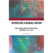 Theorizing a Bengali Nation by Sucharita Sen, 9781032233796