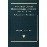 Attention Deficit: A Practitioner's Handbook by Triolo,Santo J., 9781138883796
