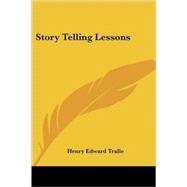 Story Telling Lessons by Tralle, Henry Edward, 9781419113796