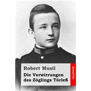Die Verwirrungen Des Zglings Trle by Musil, Robert, 9781507773796
