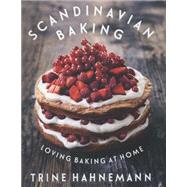 Scandinavian Baking Loving Baking at Home by Hahnemann, Trine, 9781849493796
