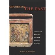 Uncorking the Past by McGovern, Patrick E., 9780520253797