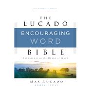 The Lucado Encouraging Word Bible by Lucado, Max; Nelson, Thomas, 9780785203797