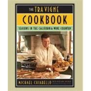 The Tra Vigne Cookbook Seasons in the California Wine Country by Chiarello, Michael; Wisner, Penelope; Petzke, Karl, 9780811863797
