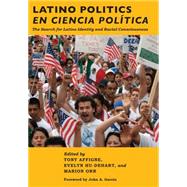 Latino Politics en Ciencia Politica by Affigne, Tony; Hu-Dehart, Evelyn; Orr, Marion, 9780814763797