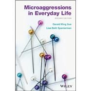 Microaggressions in Everyday Life by Sue, Derald Wing; Spanierman, Lisa, 9781119513797