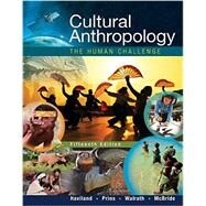 Cultural Anthropology The Human Challenge by Haviland, William A.; Prins, Harald E. L.; Walrath, 9781305633797