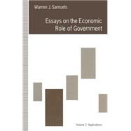 Essays on the Economic Role of Government by Samuels, Warren J., 9781349123797