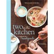 Two in the Kitchen (Williams-Sonoma) : A Cookbook for Newlyweds by Mackay, Jordan; Dufault, Christie, 9781616283797