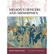 Nelsons Officers and Midshipmen by Fremont-Barnes, Gregory; Noon, Steve, 9781846033797