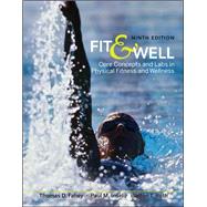 Fit & Well: Core Concepts and Labs in Physical Fitness and Wellness by Fahey, Thomas; Insel, Paul; Roth, Walton, 9780073523798
