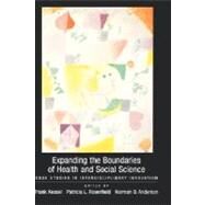Expanding the Boundaries of Health and Social Science Case Studies in Interdisciplinary Innovation by Kessel, Frank; Rosenfield, Patricia; Anderson, Norman, 9780195153798