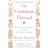 The Common Thread by Manning, Martha, 9780380803798