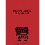 Logical Syntax of Language by Carnap,Rudolf, 9780415613798