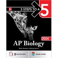 5 Steps to a 5: AP Biology 2024 by Mark Anestis; Kelcey Burris, 9781265273798