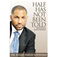 Half Has Not Been Told by Hakim-adonijah, Elijah; Pearson, Carlton D., 9781503243798