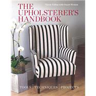 The Upholsterer's Handbook by Nicole Fulton; Stuart Weston, 9781784723798