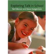 Exploring Talk in School : Inspired by the Work of Douglas Barnes by Neil Mercer, 9781847873798