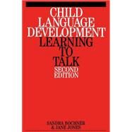 Child Language Development Learning to Talk by Bochner, Sandra; Jones, Jane, 9781861563798