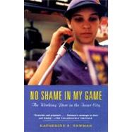 No Shame in My Game by NEWMAN, KATHERINE S., 9780375703799