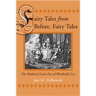 Fairy Tales from Before Fairy Tales by Ziolkowski, Jan M., 9780472033799