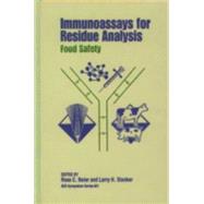 Immunoassays for Residue Analysis: Food Safety by Beier, Ross C.; Stanker, Larry H., 9780841233799