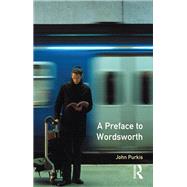 A Preface to Wordsworth: Revised Edition by Purkis; John, 9781138163799