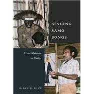 Singing Samo Songs by Shaw, R. Daniel, 9781531023799