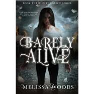 Barely Alive by Woods, Melissa, 9781634223799