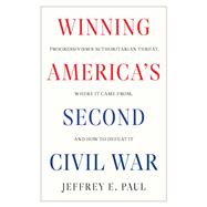 Winning America's Second Civil War by Jeffrey E. Paul, 9781641773799