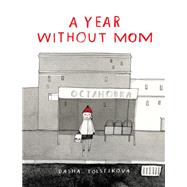 A Year Without Mom by Tolstikova, Dasha, 9781773063799