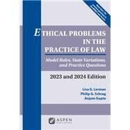 Ethical Problems in the Practice of Law Model Rules, State Variations, and Practice Questions, 2023 and 2024 Edition by Lerman, Lisa G.; Schrag, Philip G.; Gupta, Anjum, 9798886143799
