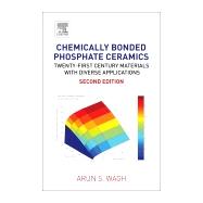 Chemically Bonded Phosphate Ceramics by Wagh, Arun S., 9780081003800