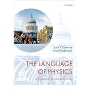 The Language of Physics A Foundation for University Study by Cullerne, John P.; Machacek, Anton, 9780199533800
