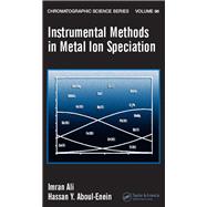 Instrumental Methods in Metal Ion Speciation by Ali, Imran; Aboul-Enein, Hassan Y., 9780367453800