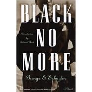 Black No More A Novel by SCHUYLER, GEORGE S., 9780375753800