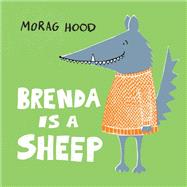 Brenda Is a Sheep by Hood, Morag, 9780593173800