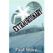 Extraordinary by Sharp, Paul; Schneider, Alan, 9781460933800