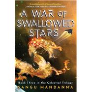 War of Swallowed Stars by Mandanna, Sangu, 9781510733800