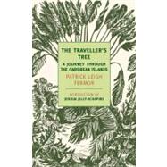 The Traveller's Tree A Journey Through the Caribbean Islands by Leigh Fermor, Patrick; Jelly-Schapiro, Joshua, 9781590173800