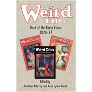 Weird Tales: Best of the Early Years 1926-27 by , 9781680573800