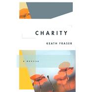 Charity by Fraser, Keath, 9781771963800
