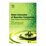 Water Extraction of Bioactive Compounds by Dominguez, Herminia; Munoz, Maria Jesus Gonzalez, 9780128093801