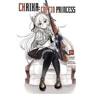 Chaika: The Coffin Princess, Vol. 4 by Sakaki, Ichirou; Sakayama, Shinta, 9780316263801