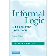 Informal Logic: A Pragmatic Approach by Douglas Walton, 9780521713801