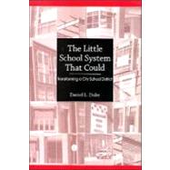 The Little School System That Could: Transforming a City School District by Duke, Daniel L., 9780791473801